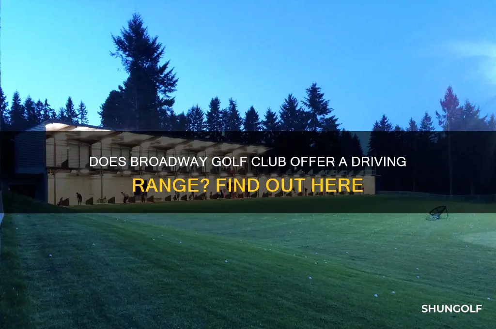 does broadway golf club have a driving range