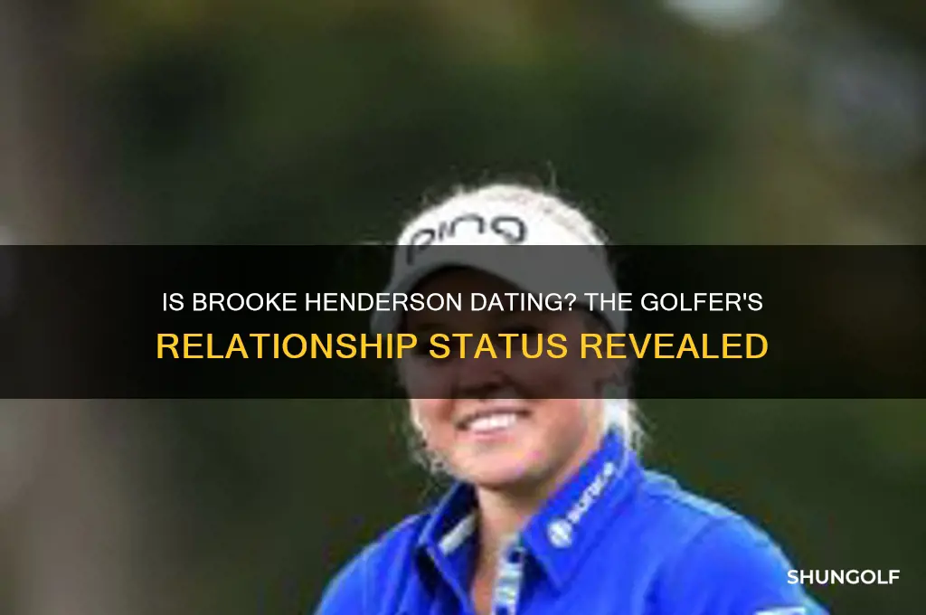 does brooke henderson the golfer have a boyfriend