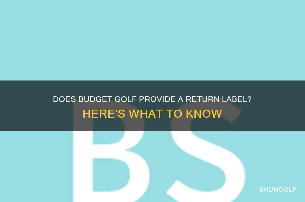 does budget golf send you a return label