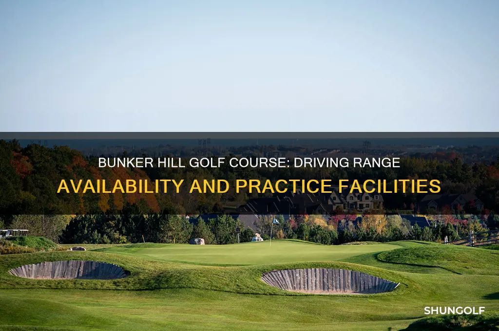 does bunker hill golf course have a driving range