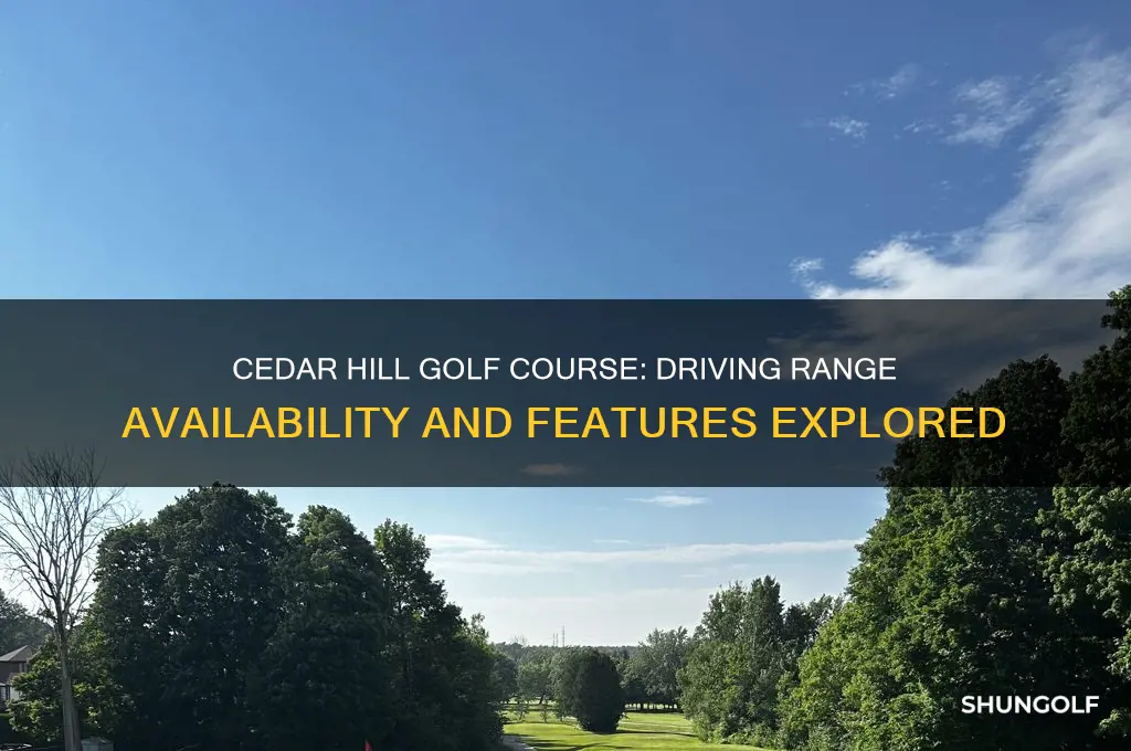 does cedar hill golf course have a driving range