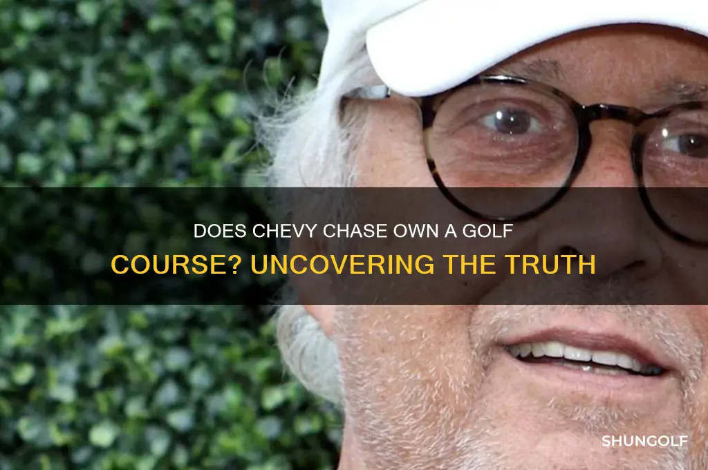 does chevy chase own a golf course