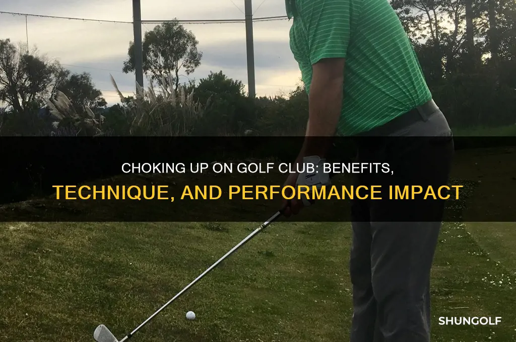 does choking up on golf club help