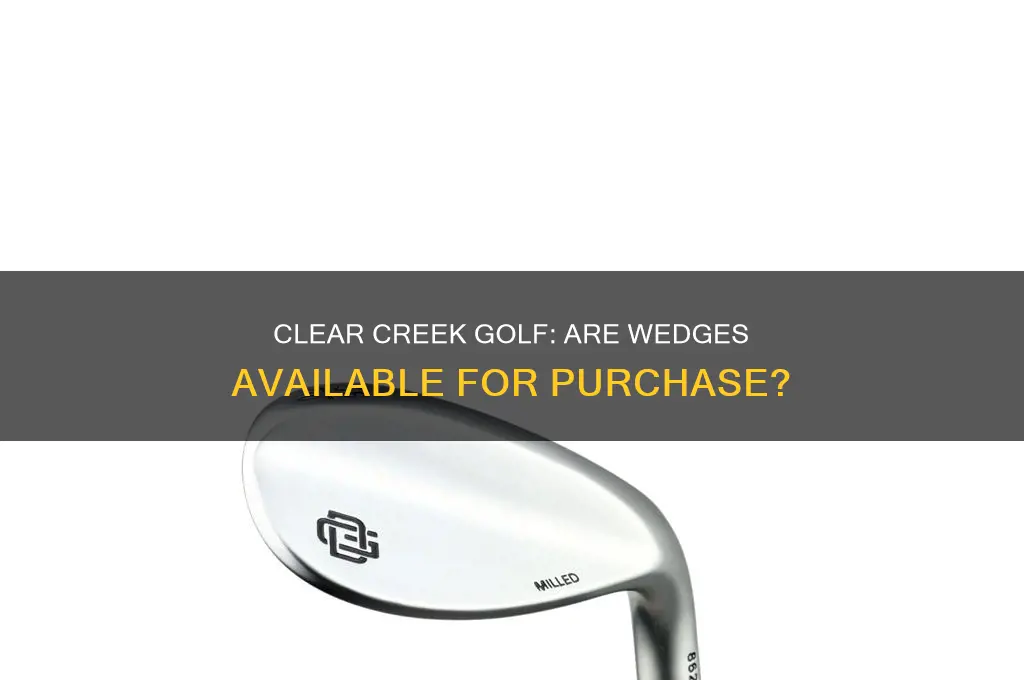 does clear creek golf have wedges for sale