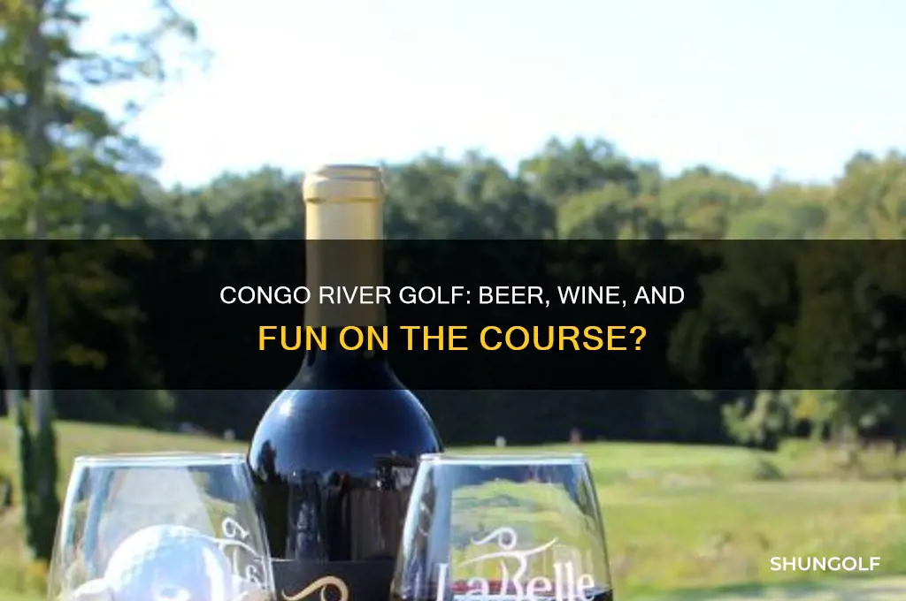 does congo river golf have beer and wine