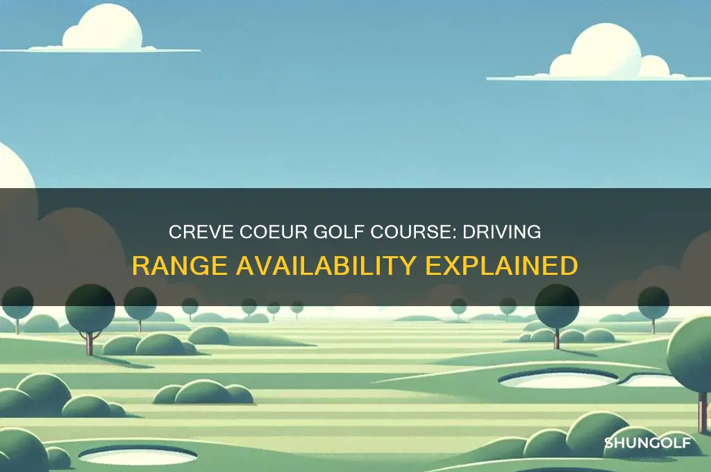 does creve coeur golf course have a driving range