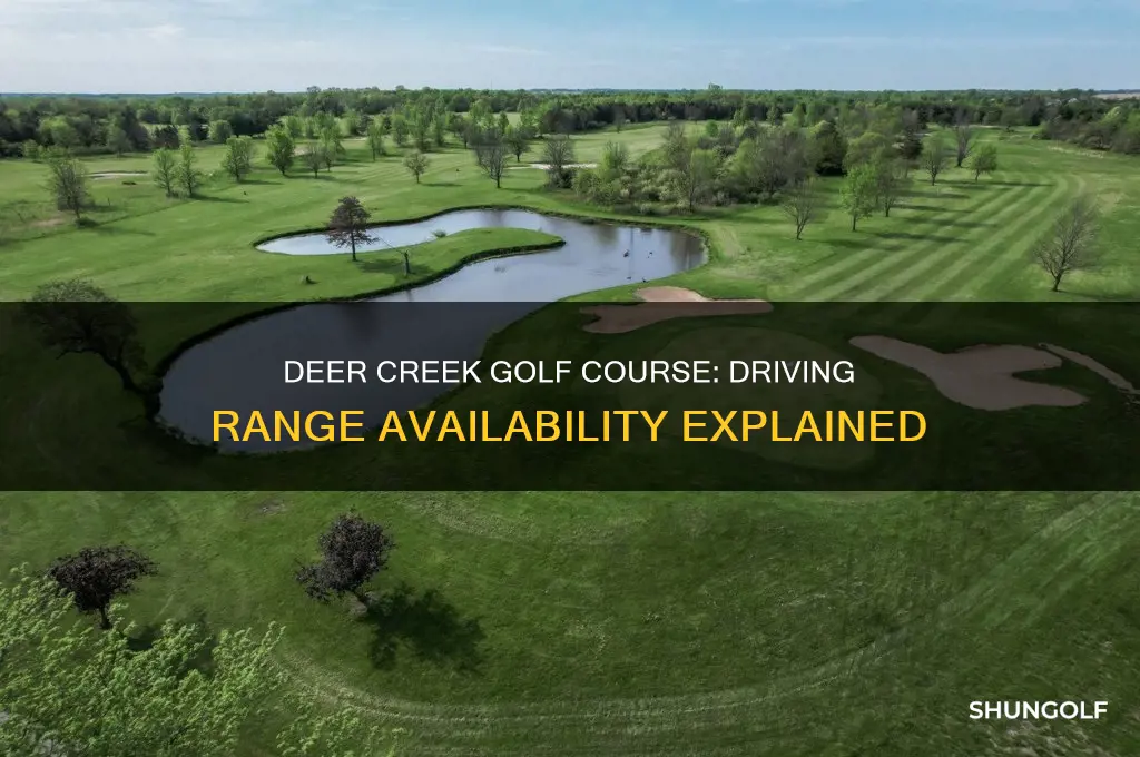 does deer creek golf course have a driving range