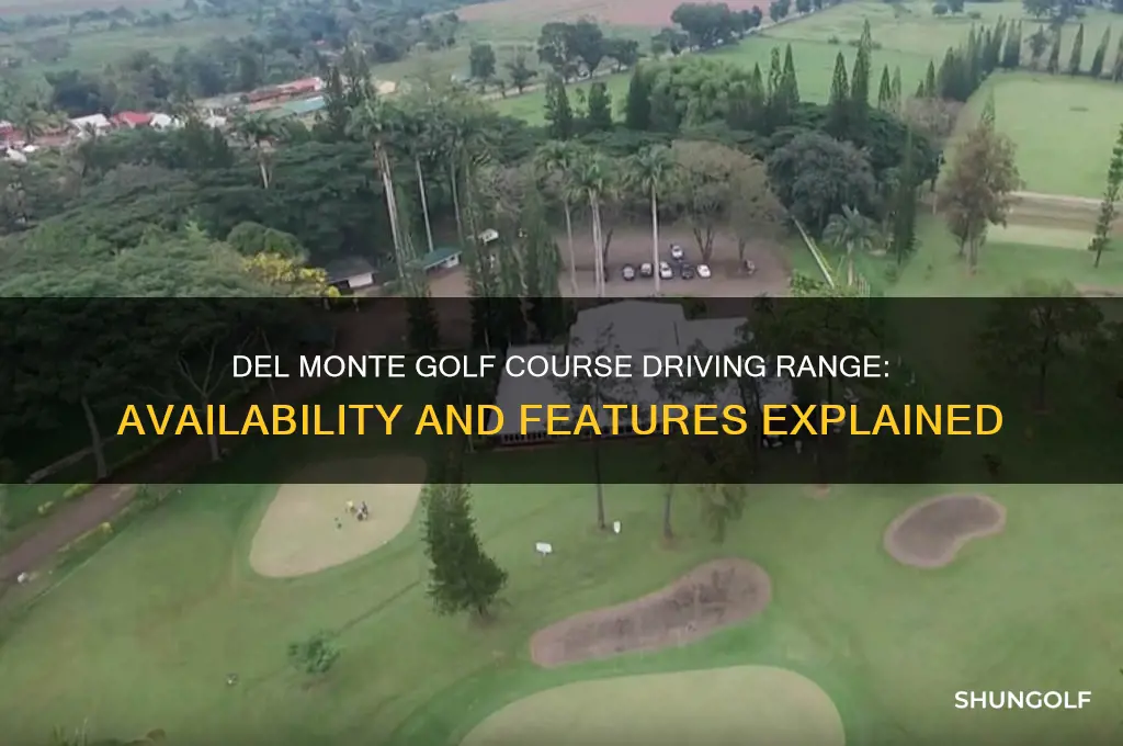 does del monte golf course have a driving range