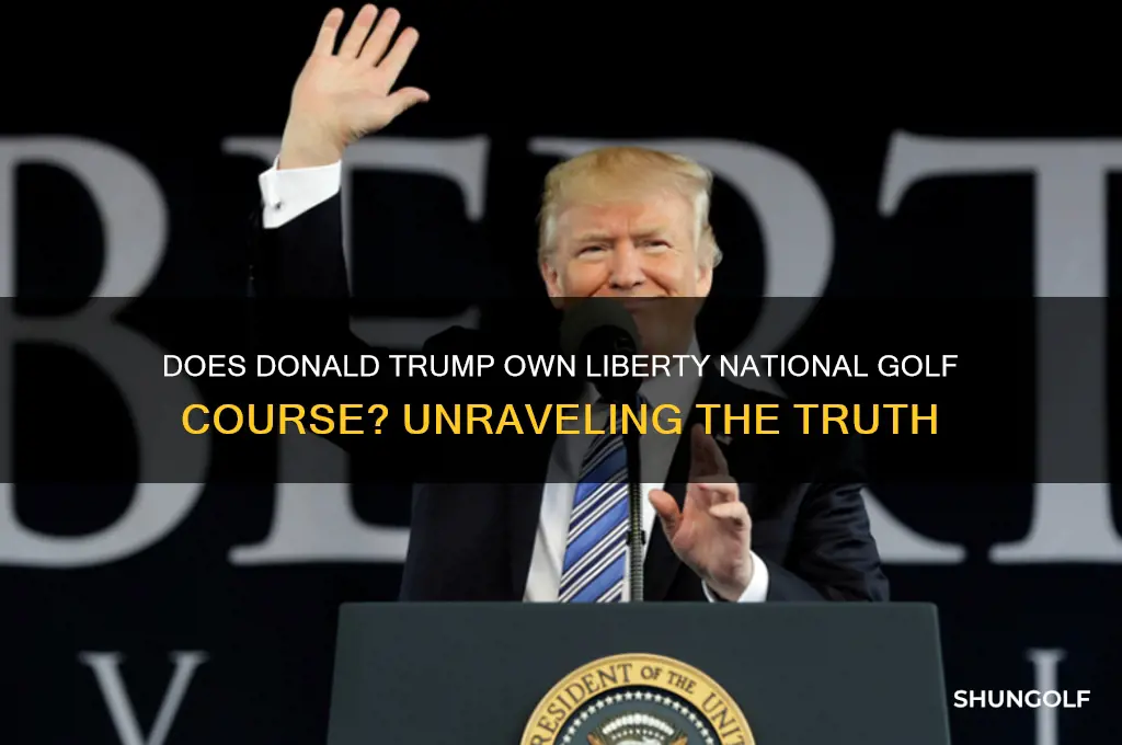 does donald trump own liberty national golf course