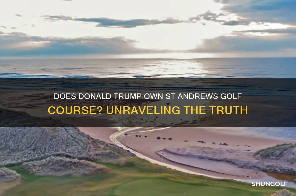 does donald trump own st andrews golf course
