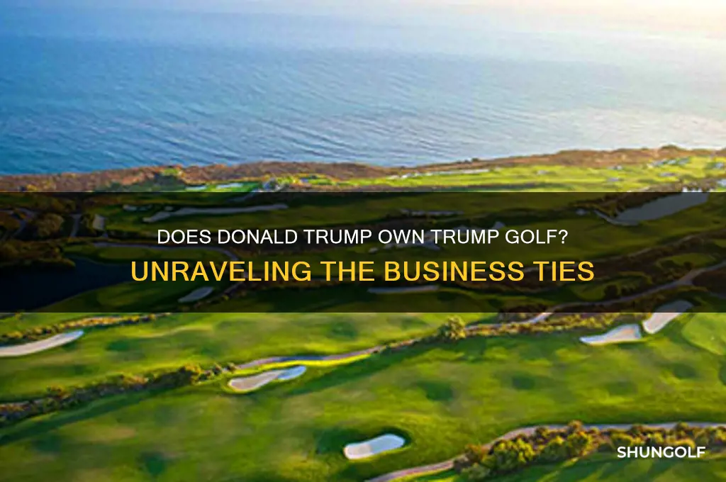 does donald trump own trump golf