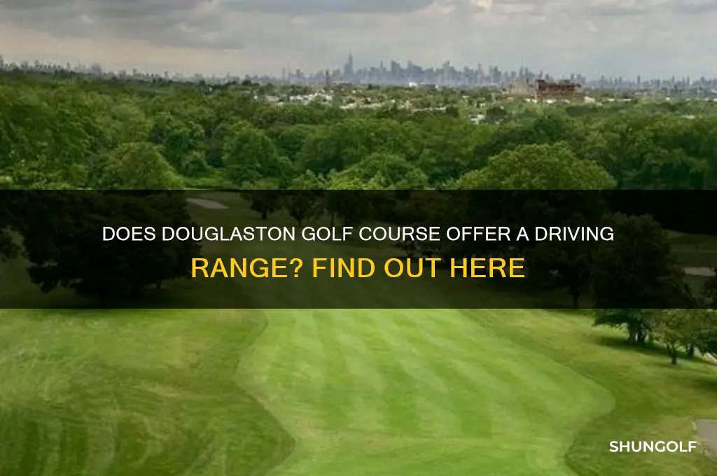 does douglaston golf course have a driving range