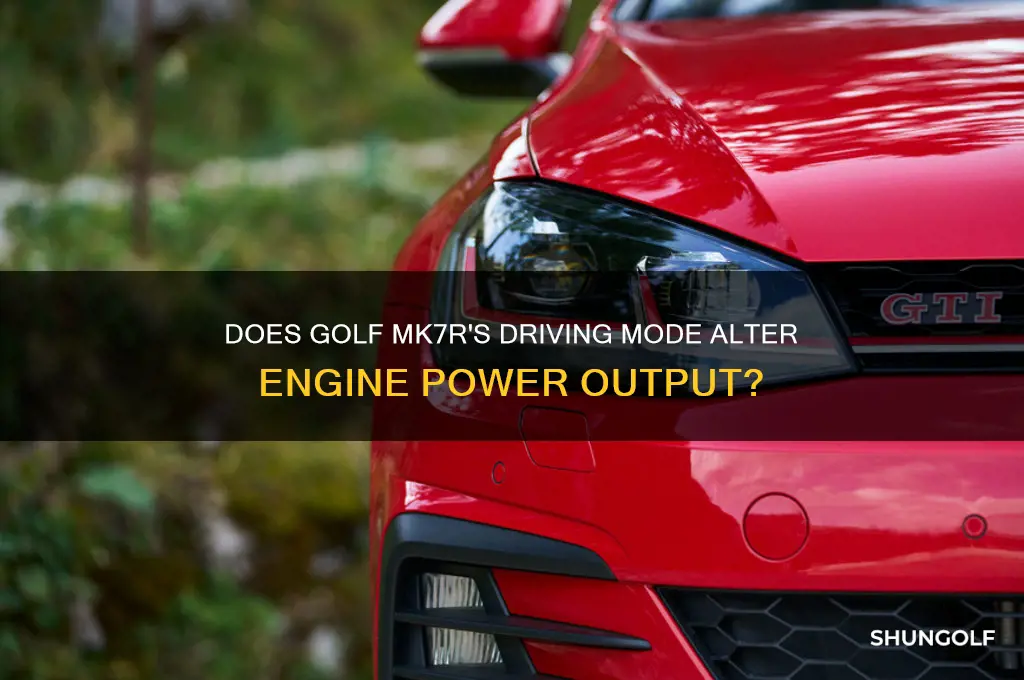 does driving mode on golf mk7r change engine power
