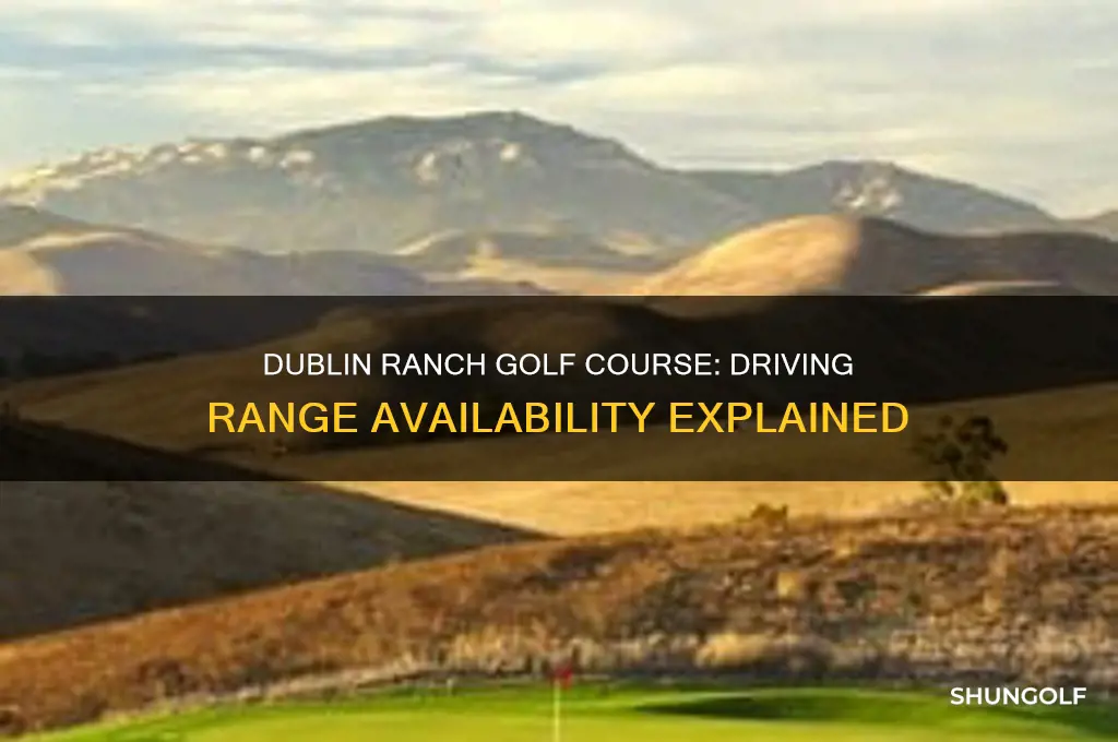 does dublin ranch golf course have a driving range