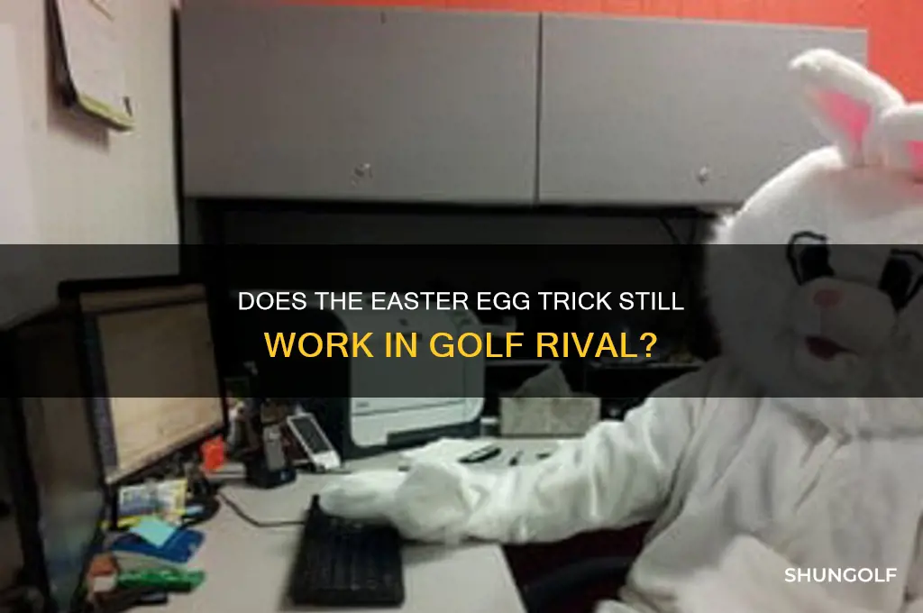does easter egg still work on golf rival