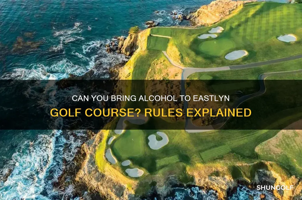 does eastlyn golf course allow alchohol