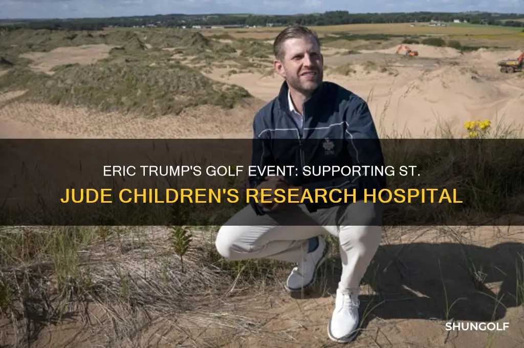 does eric trump run a golf event for st judes