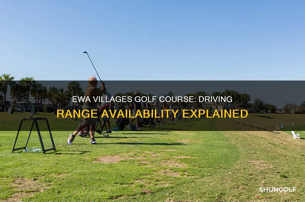 does ewa villages golf course have a driving range