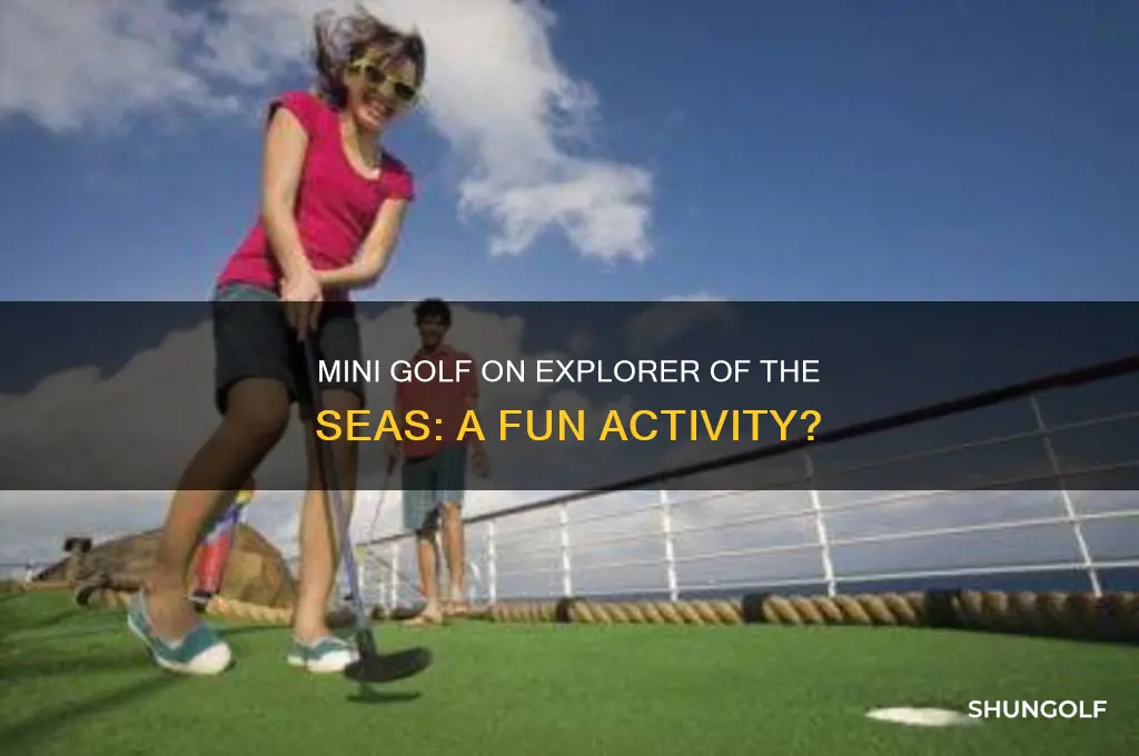 does explorer of the seas have mini golf