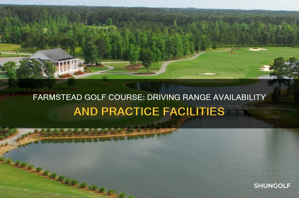 does farmstead golf course have a driving range
