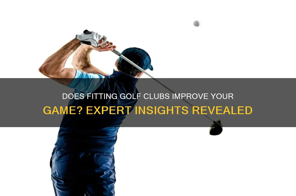 does fitting golf clubs help