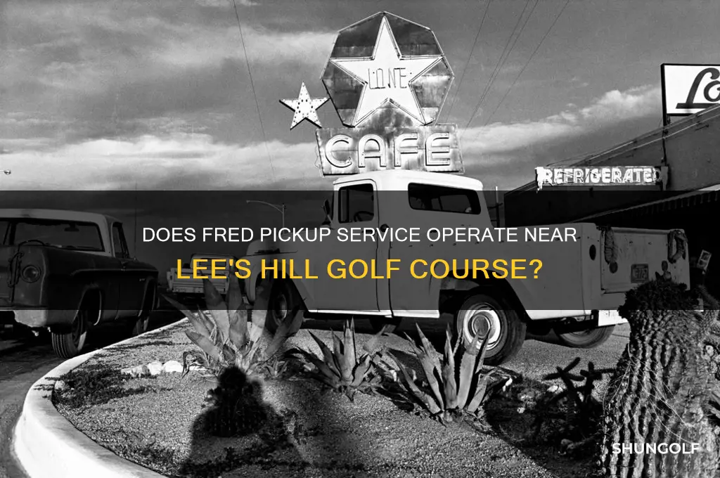 does fred pickup near lee