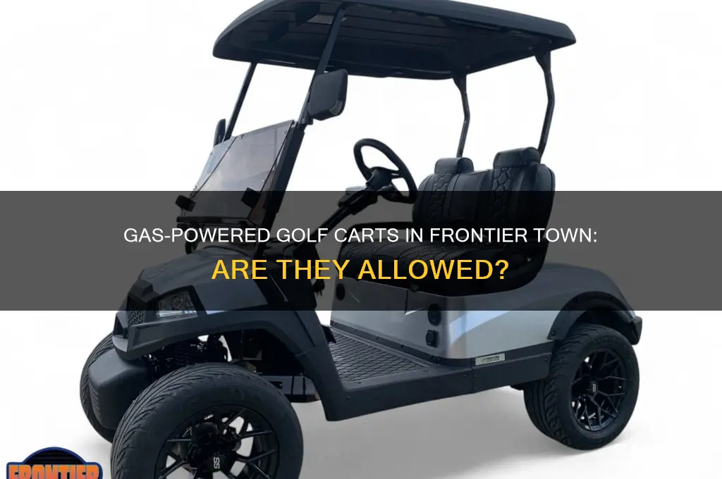 does frontier town allow gas powered golf cart
