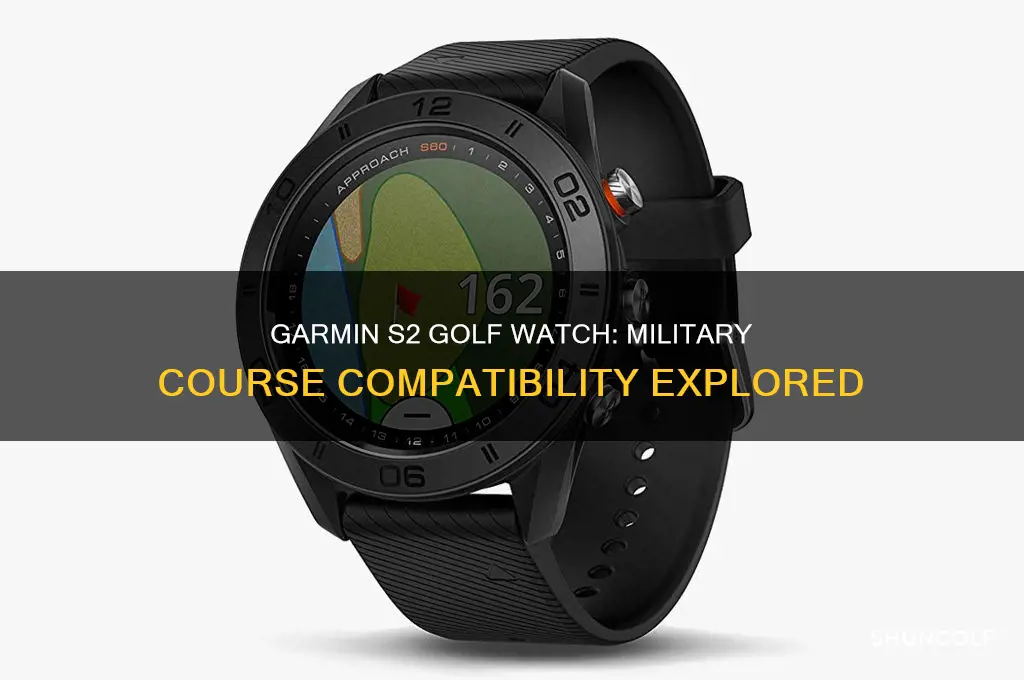does garmin s2 golf watch have military courses