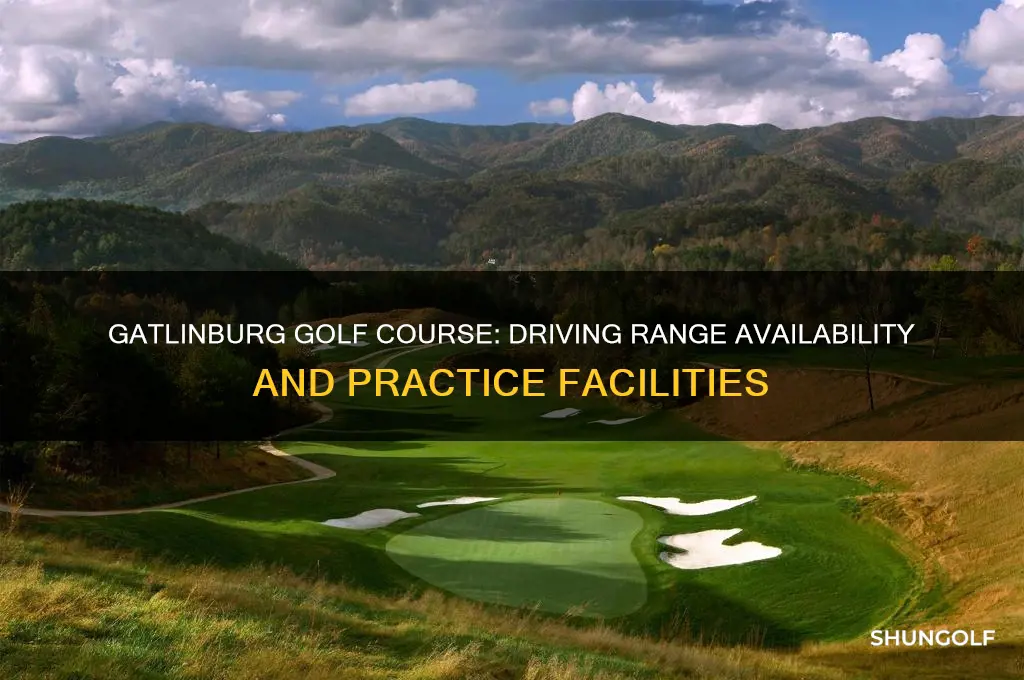 does gatlinburg golf course have a driving range