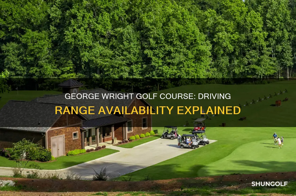does george wright golf course have a driving range