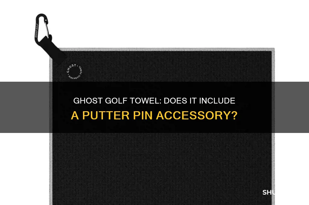 does ghost golf towel come with putter pin