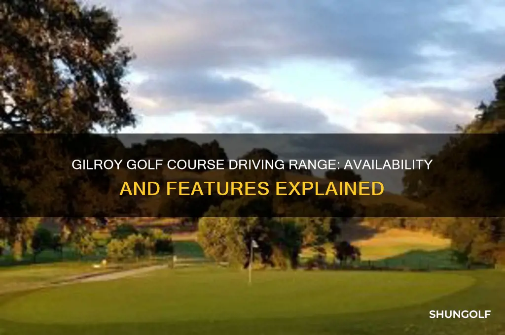 does gilroy golf course have a driving range