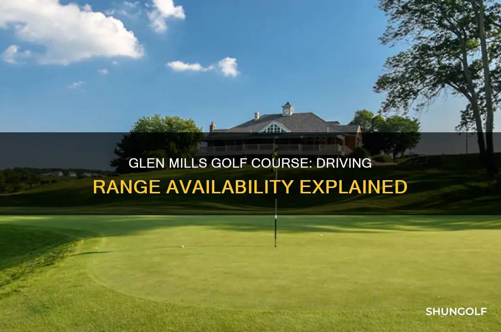 does glen mills golf course have a driving range