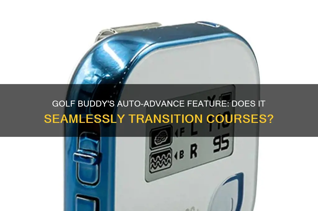does golf buddy automatically go to the next course