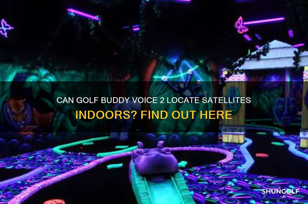 does golf buddy voice 2 find sattelite indoors