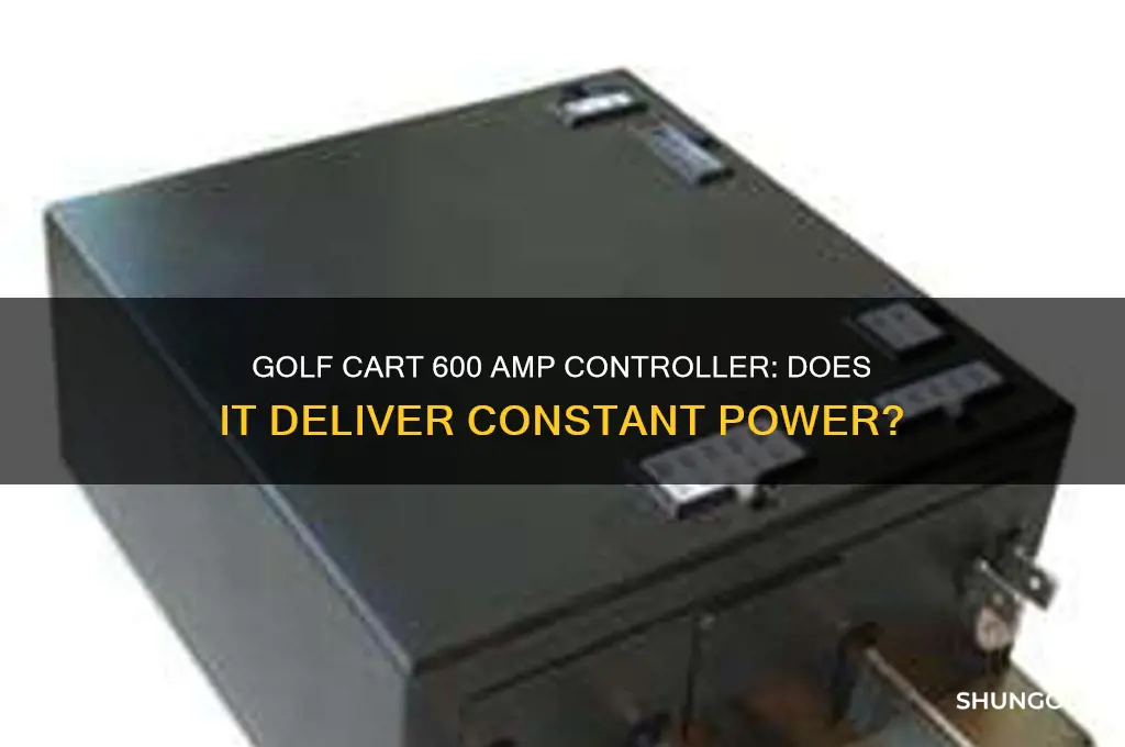 does golf cart 600 amp controller deliver constant 600 amps