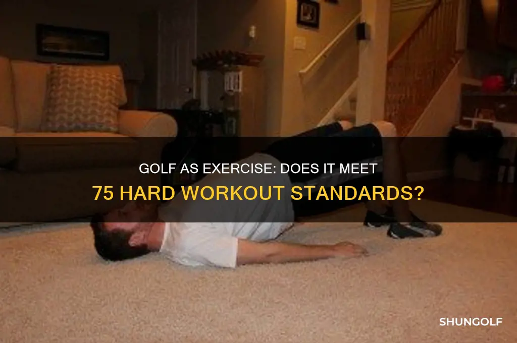 does golf count as a workout 75 hard