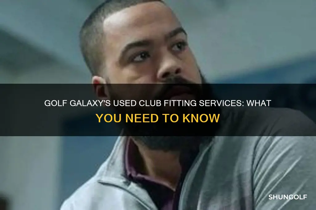 does golf galaxy do fittings for used clubs