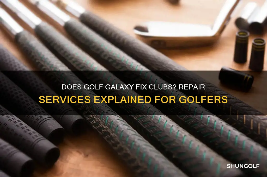 does golf galaxy fix clubs