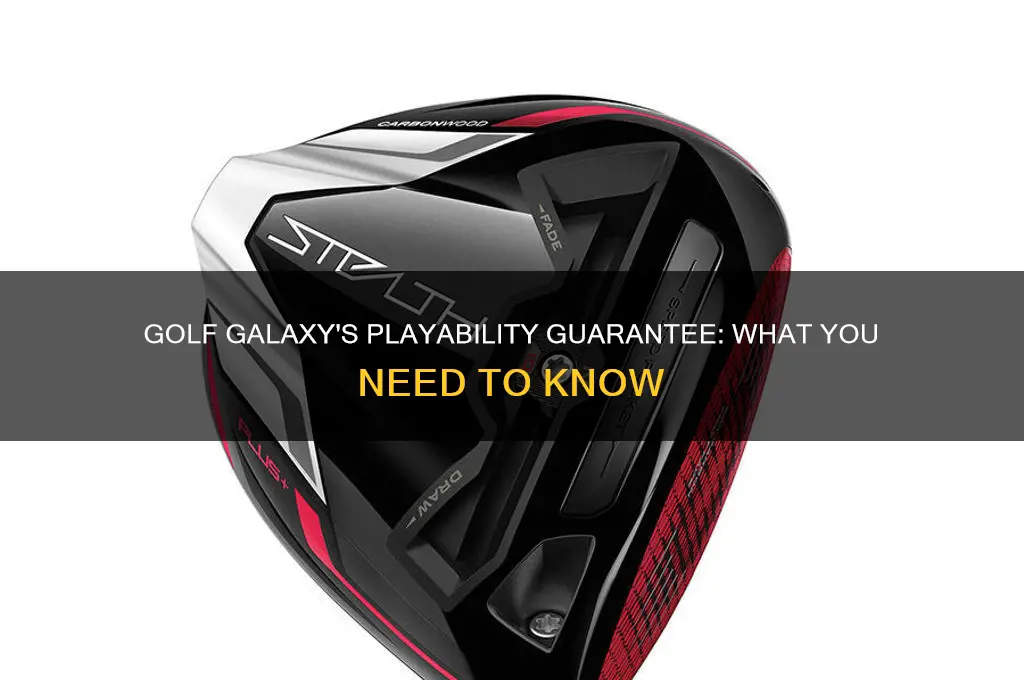does golf galaxy have a playability guarantee