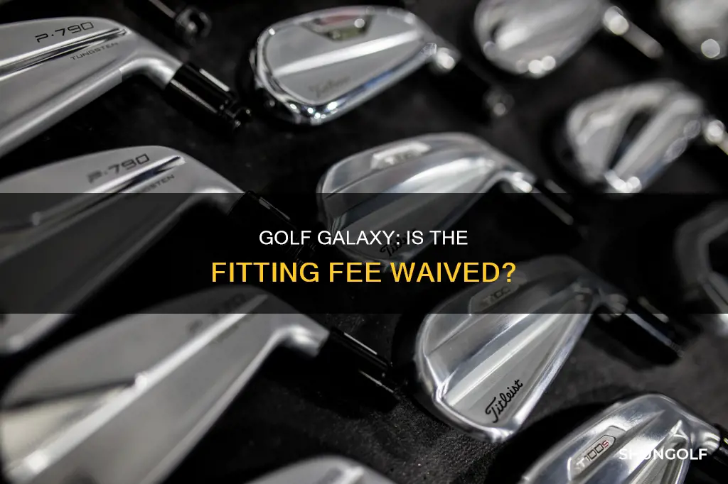does golf galaxy waive fitting fee