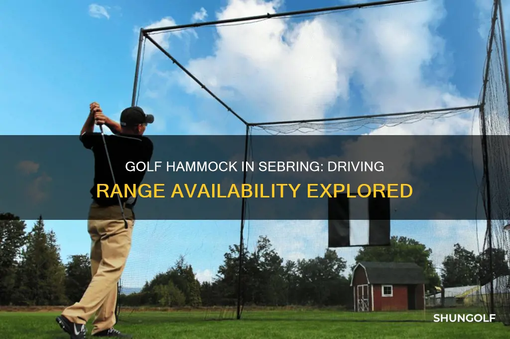 does golf hammock in sebring have a driving range