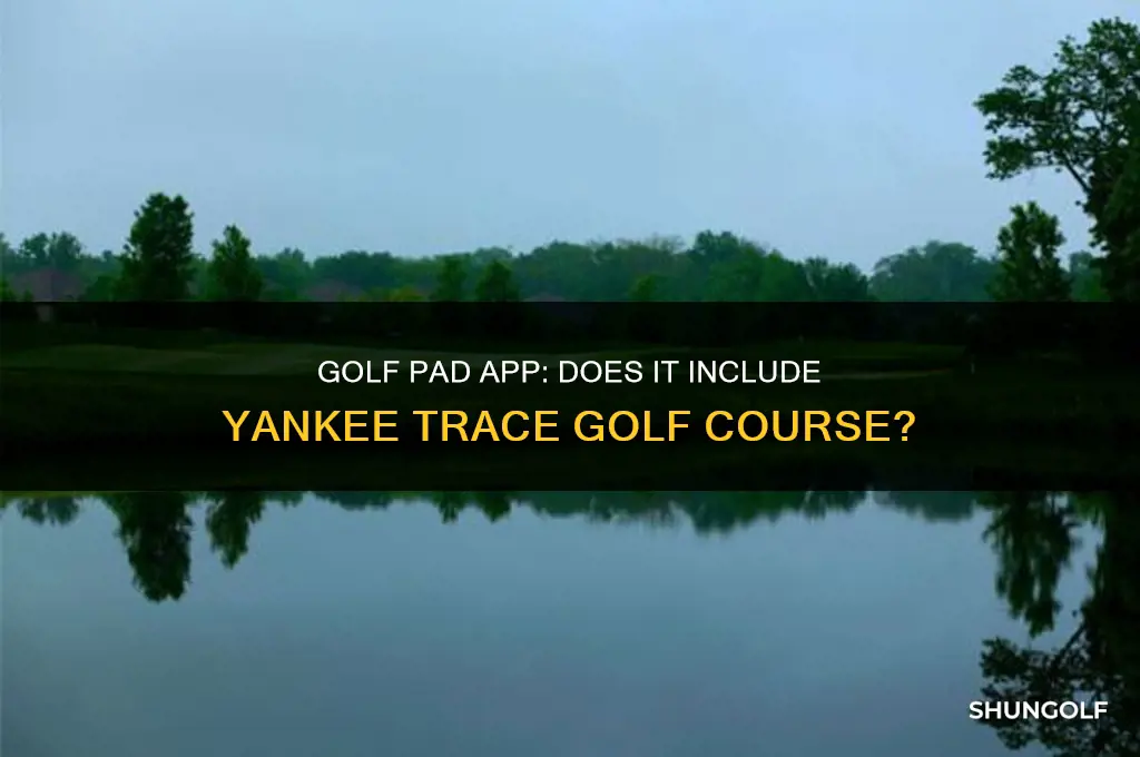 does golf pad app include yankee trace