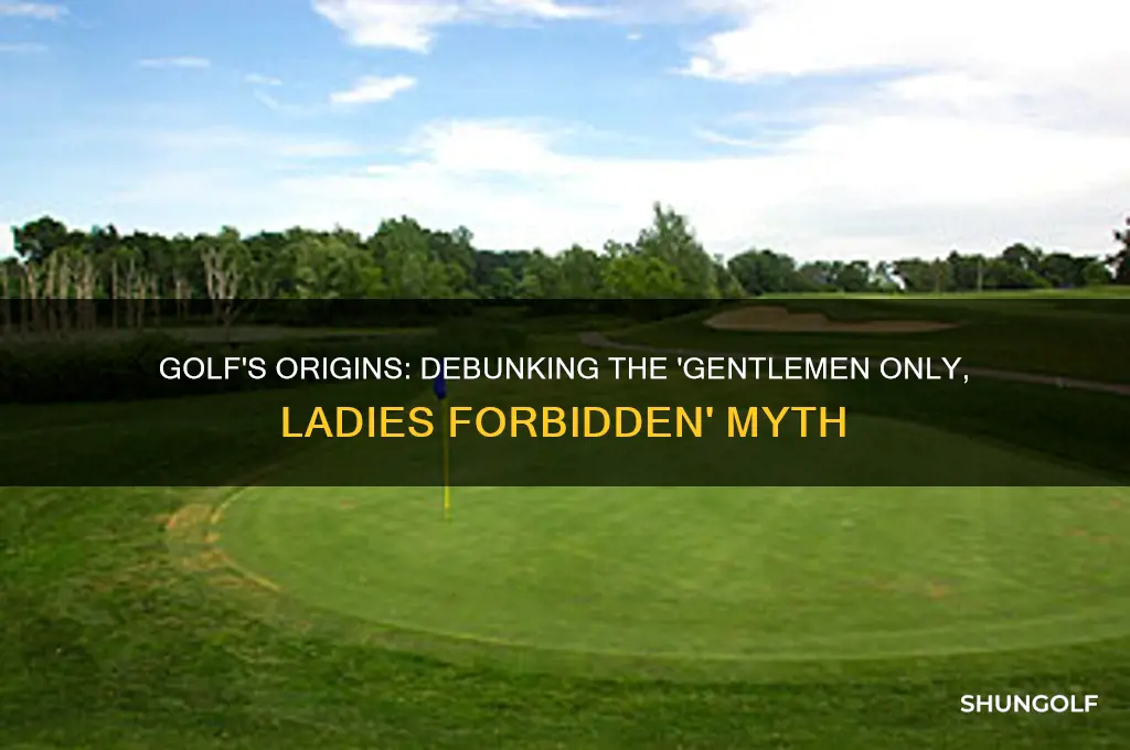 does golf really stand for gentlemen only ladies forbidden