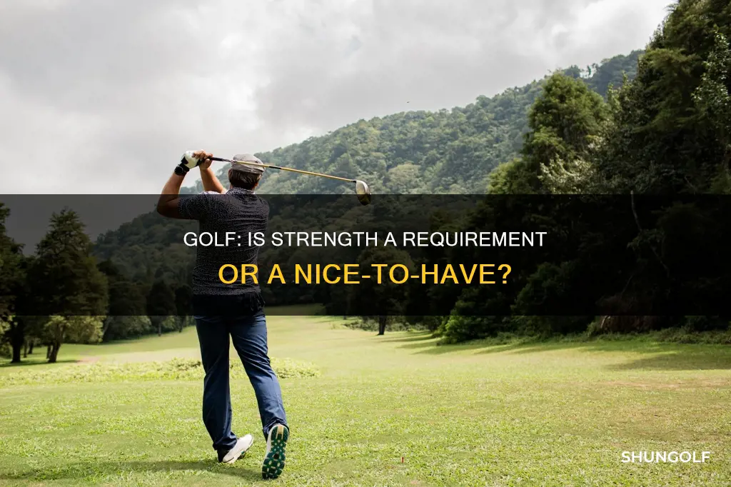 does golf require strength