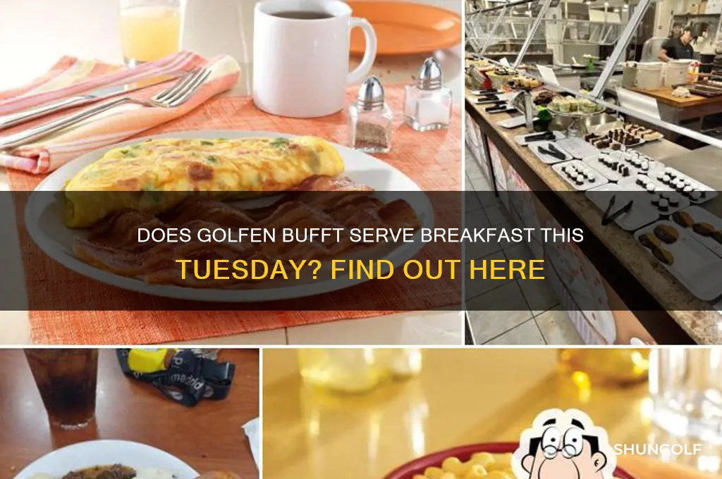 does golfen bufft have breakfast on this tue