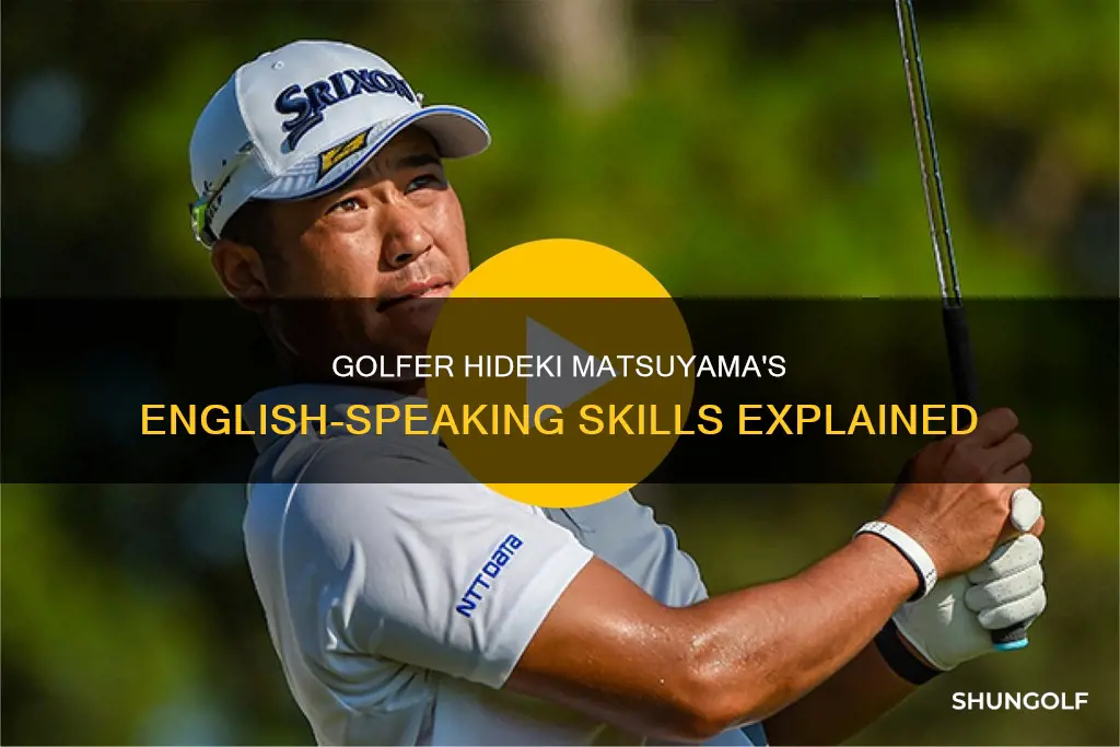 does golfer hideki matsuyama speak english