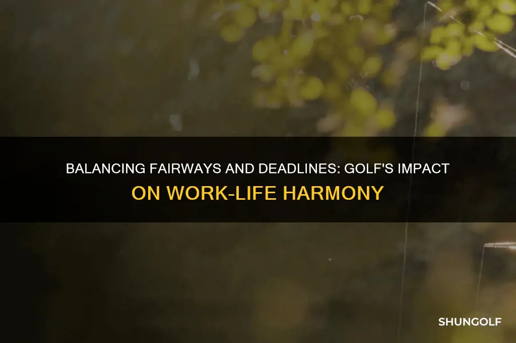 does golfing interfere with your work life