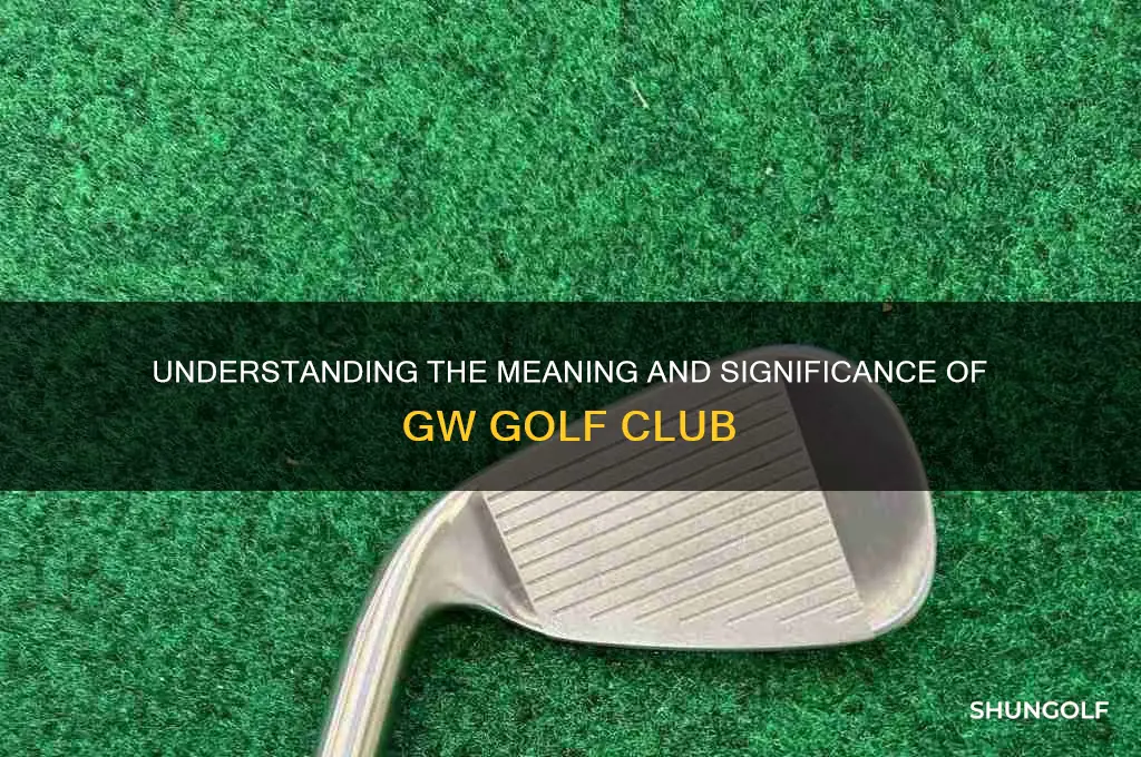 does gw golf club mean