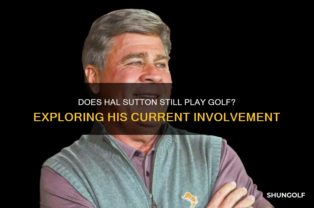 does hal sutton still play golf